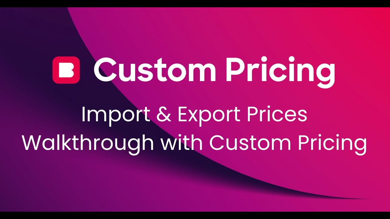 Import & Export Prices Walkthrough with Custom Pricing