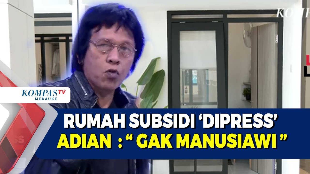 Kata Adian Napitupulu Soal Rumah Subsidi Dipress Ukurannya
