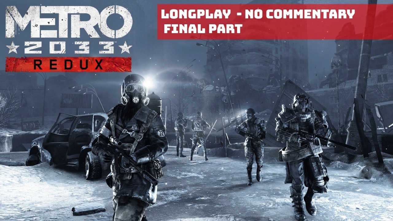 Metro 2033 Redux │ Longplay │ Final Part │ No Commentary