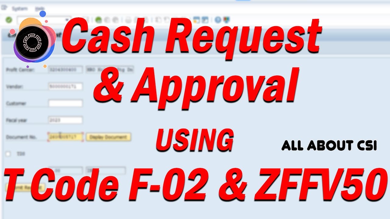 Cash Request & Approval using F-02 & ZFFV50