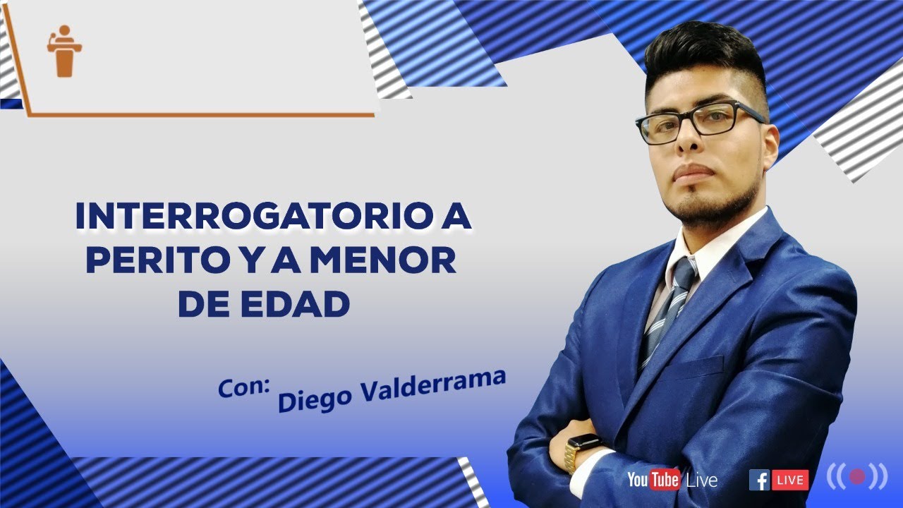 Interrogatorio a perito y a menor de edad | Jueves de litigación oral