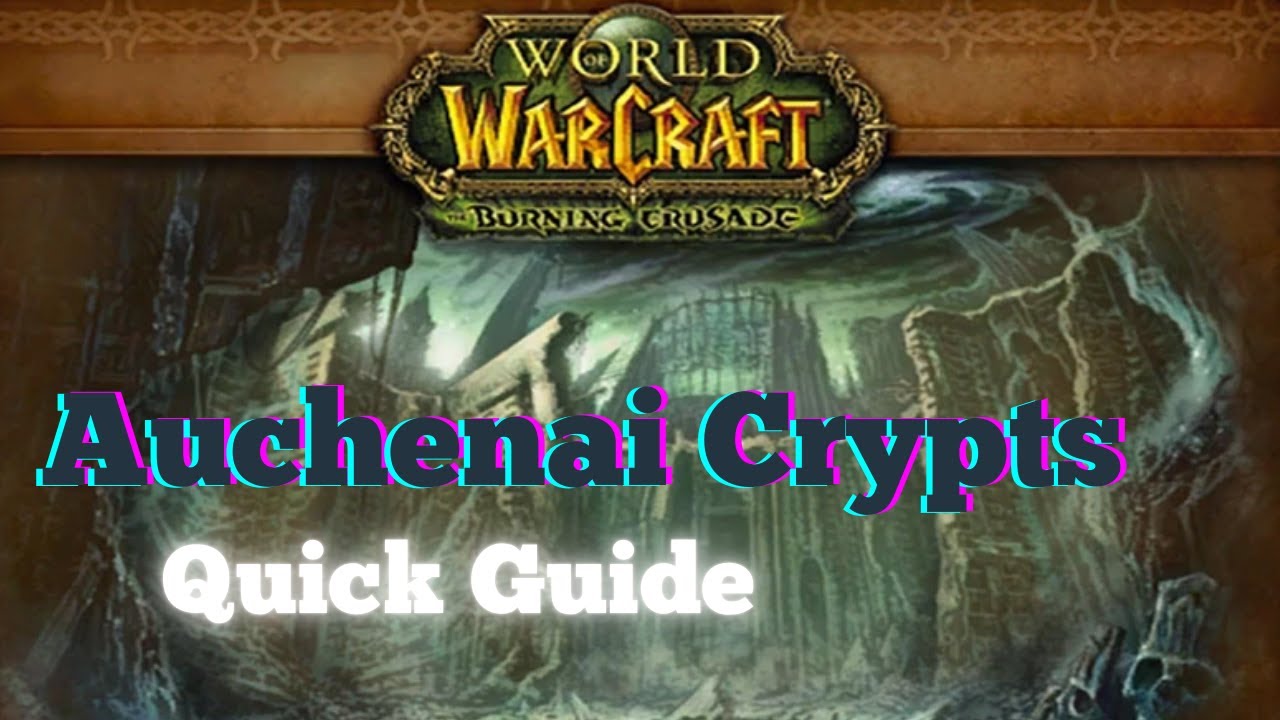 AUCHENAI CRYPTS - QUICK Notable Trash and Boss Guide - WoW The Burning Crusade Anniversary