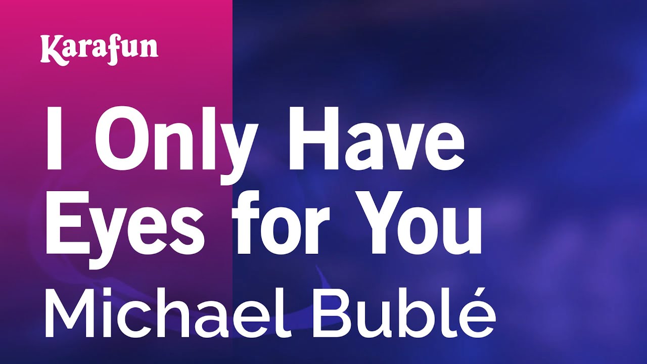 I Only Have Eyes for You - Michael Bublé | Karaoke Version | KaraFun