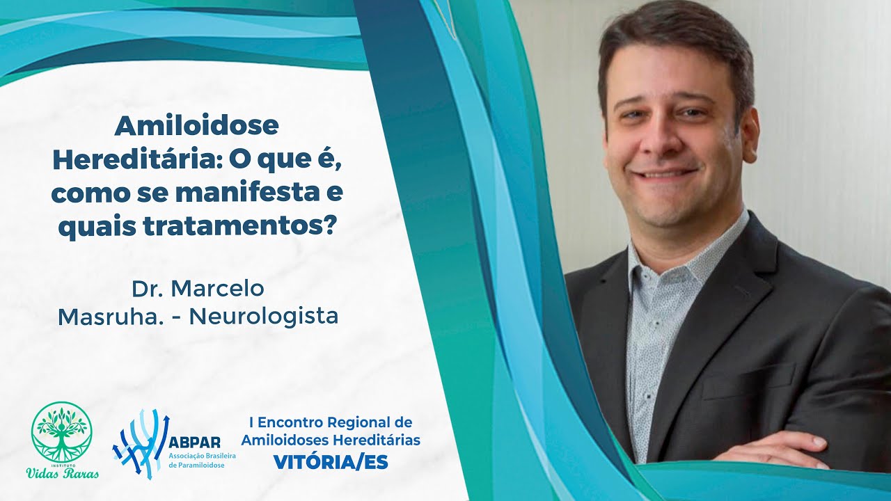 Amiloidose Hereditária - O que é, como se manifesta e quais os tratamentos?