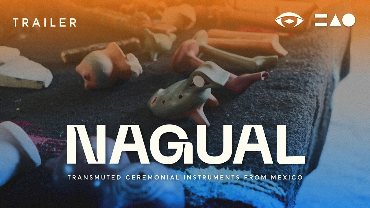 NAGUAL: Transmuted Ceremonial Instruments from Mexico | Trailer
