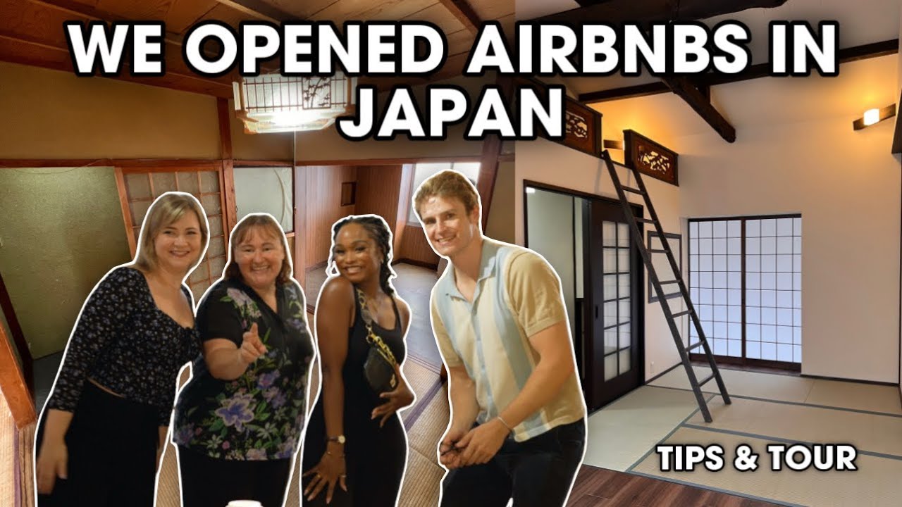 WE ALL BOUGHT, RENOVATED AND OPENED AIRBNB PROPERTIES IN JAPAN ⛩️ Tips and Tour