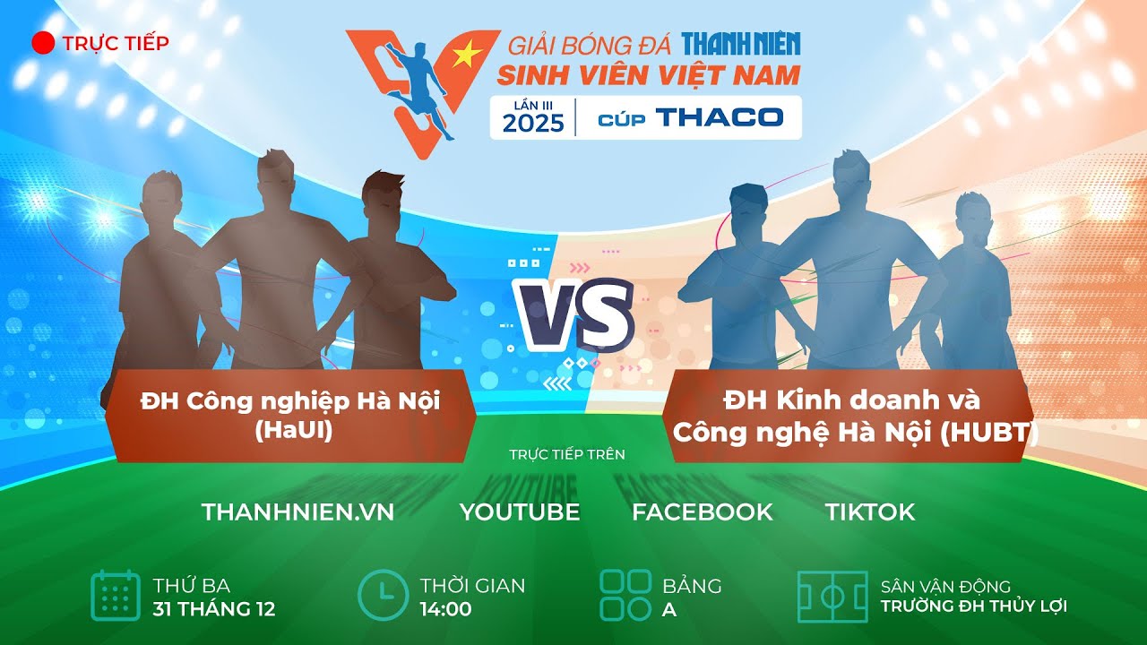 ĐH Công nghiệp Hà Nội (HaUI) - ĐH Kinh doanh và Công nghệ Hà Nội (HUBT) | Vòng loại TNSV THACO CUP