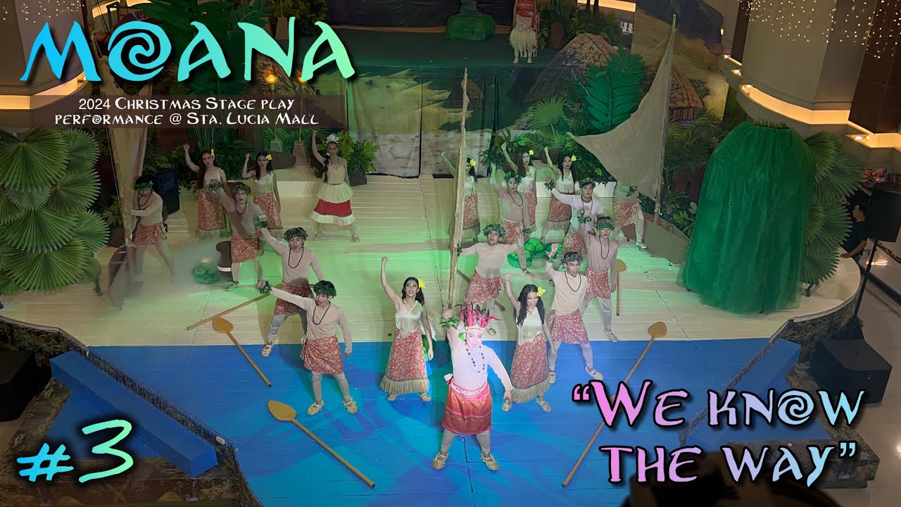 Disney’s Moana - “We Know The Way” ⛵️🪸 | Stage Play Performance (2024) | Sta. Lucia Mall