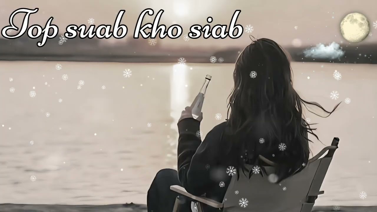 Top suab kho siab heev. Tiam ntawv tau los hlub koj ib zaug 💘💔😓😪