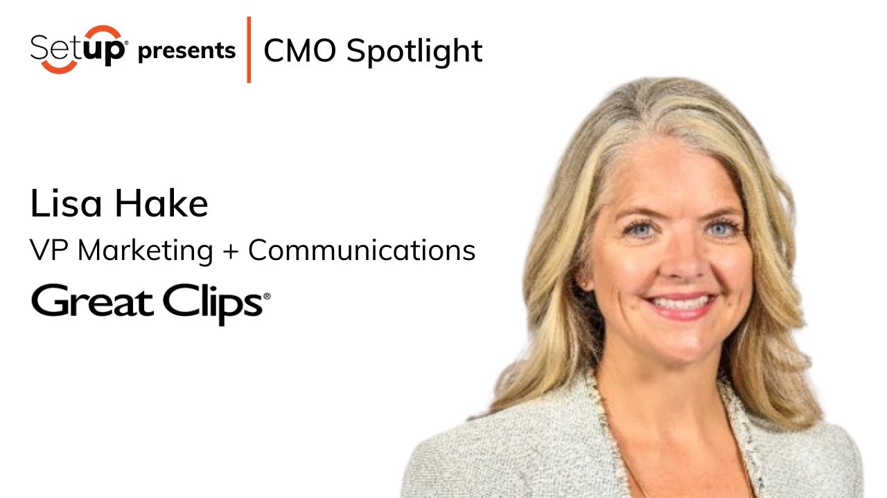 Lisa Hake | Great Clips - CMO Spotlight
