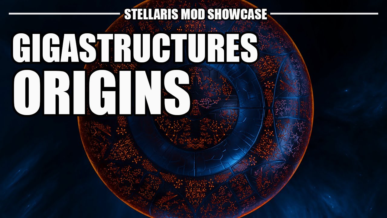 Stellaris - Gigastructures; now with New Origins (And a fresh coat of paint)
