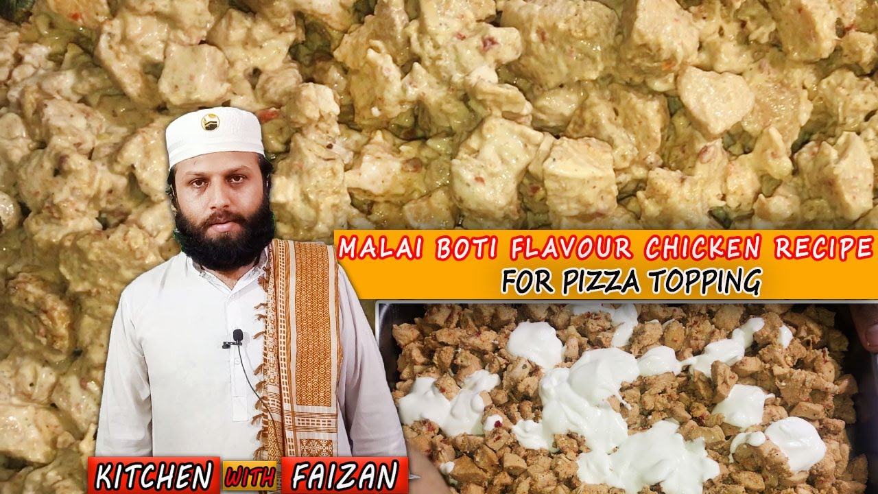 Malai Boti Chicken Recipe For Pizza | Pizza Topping | Malai Boti Chicken | Recipe By Faizan Naeem