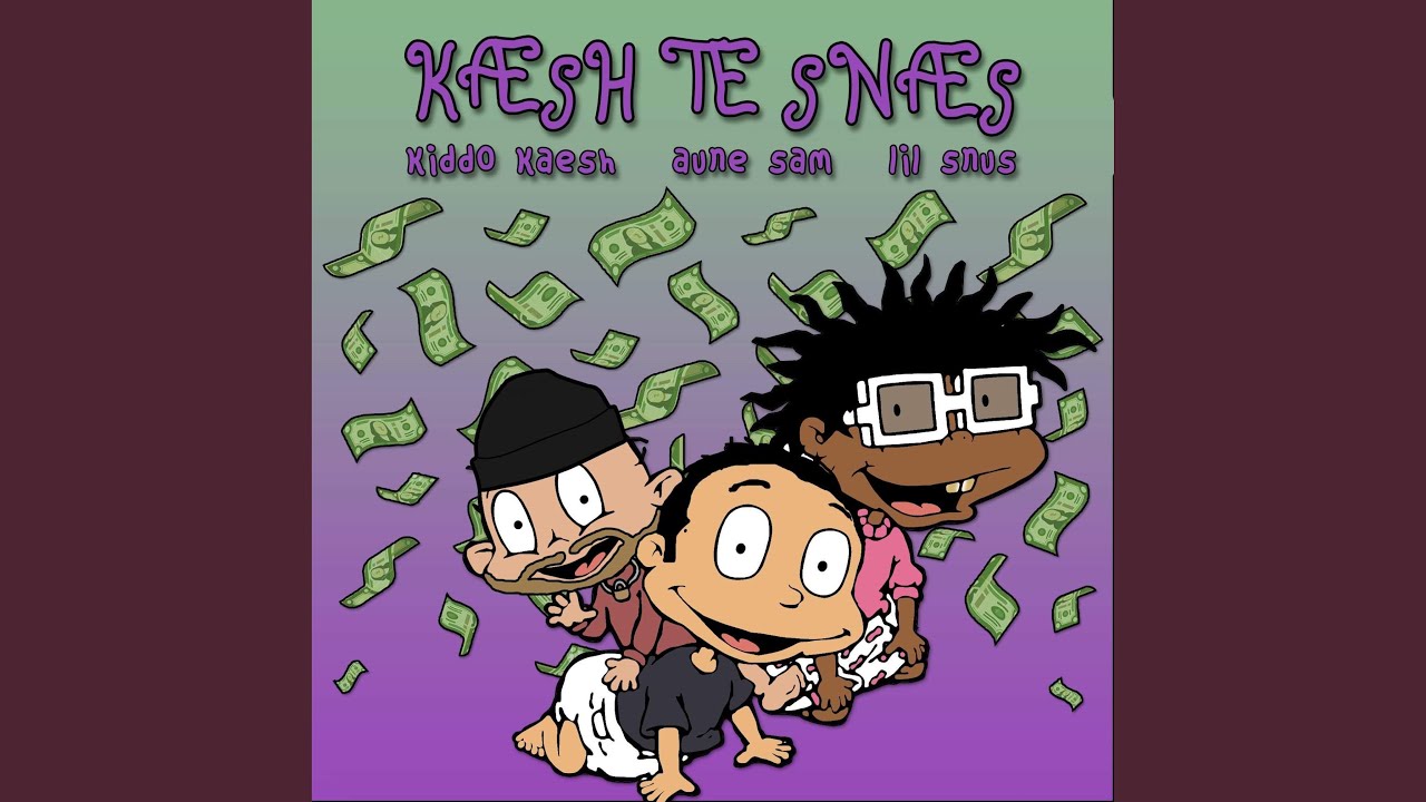 K&AElig;SH TE SN&AElig;S (feat. Kiddo K&aelig;sh & Aune Sam)
