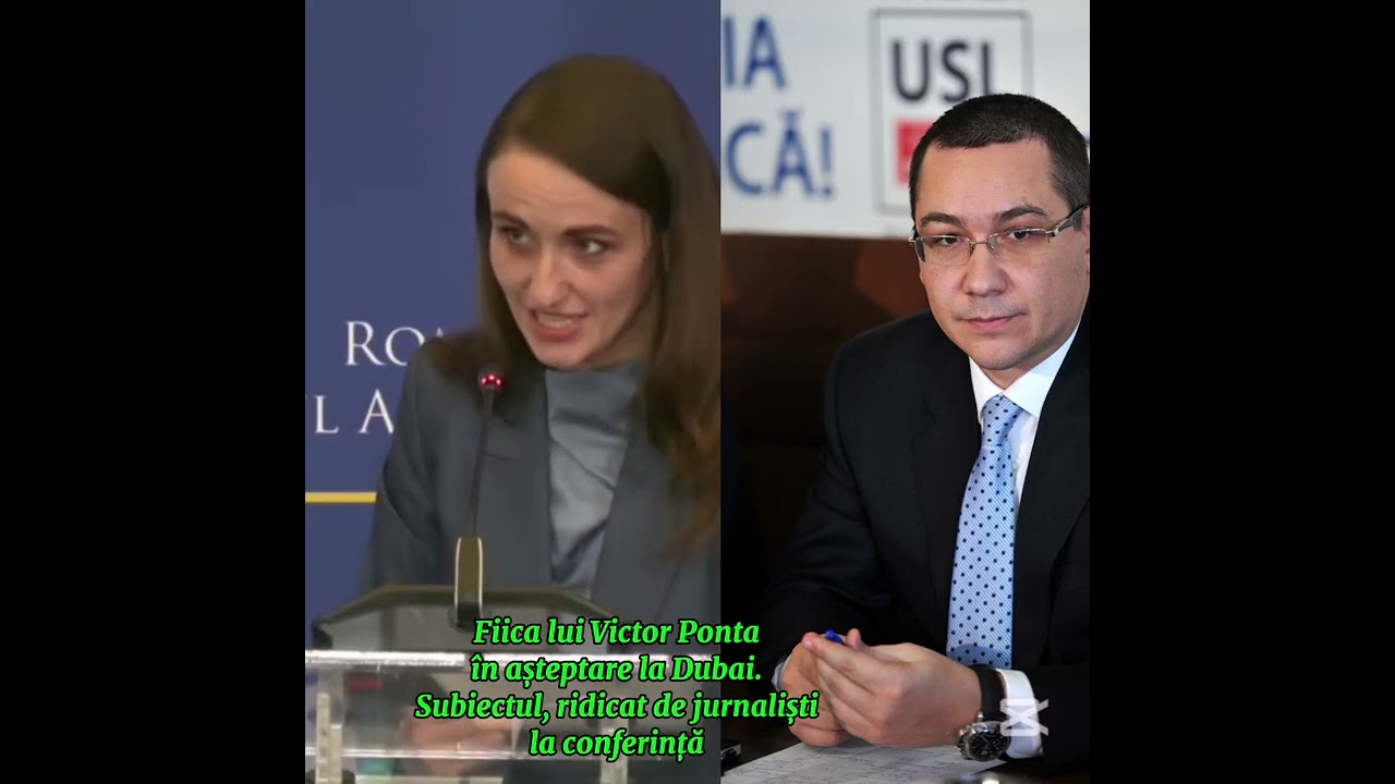Fiica lui Victor Ponta, în așteptare la Dubai. Subiectul, ridicat de jurnaliști la conferință!