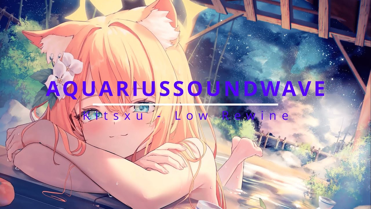 DJKitsxu - Low Rewine (Slower + Reverb) [Aquarius Soundwave]