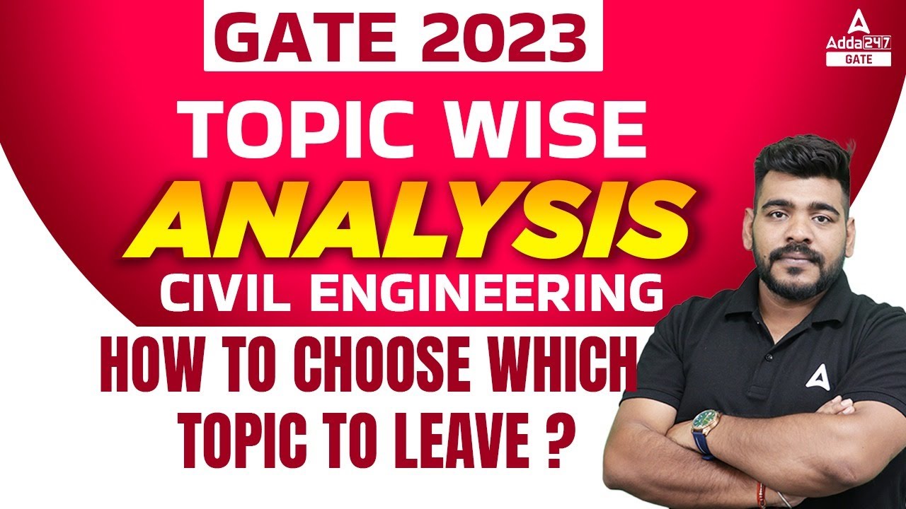 GATE 2023 l Topic Wise Analysis l Civil Engineering l How to choose which topic to leave ?