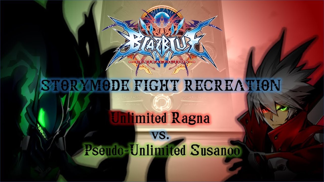 [Blazblue CF Story Mode Recreation] How the Ragna vs. Susanoo fight should've been