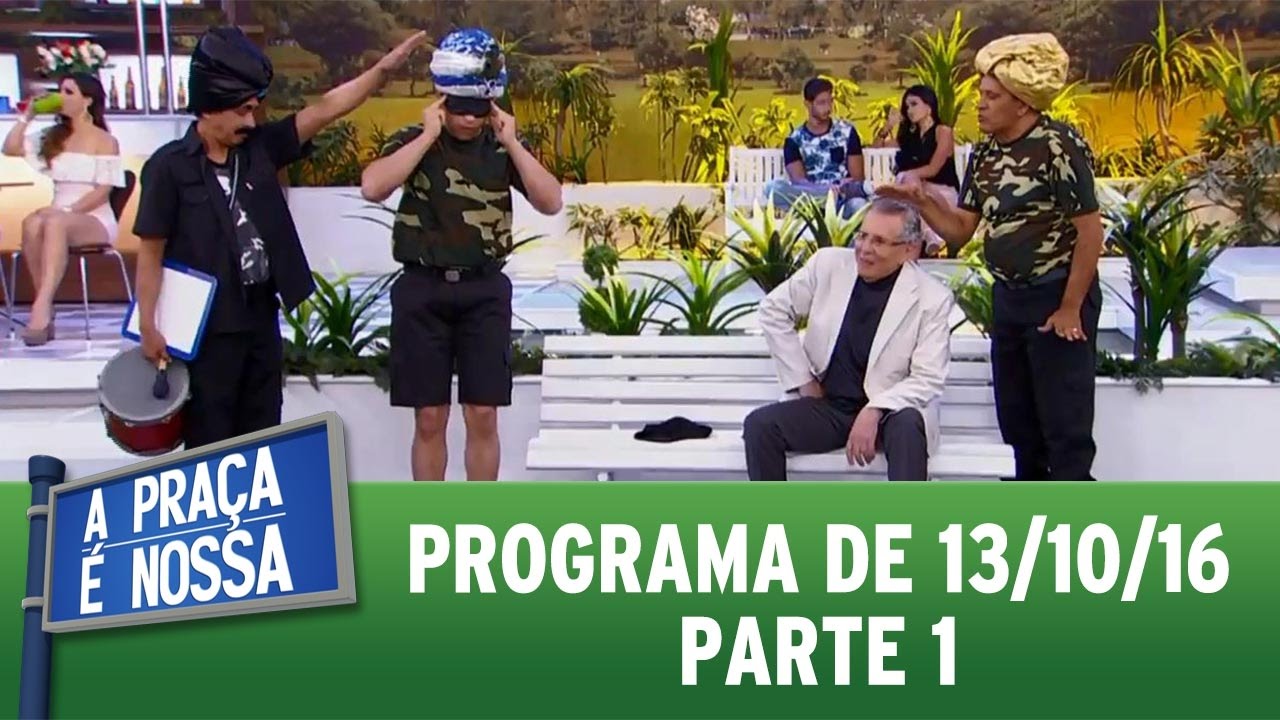 A Praça é Nossa (13/10/16) - Parte 1