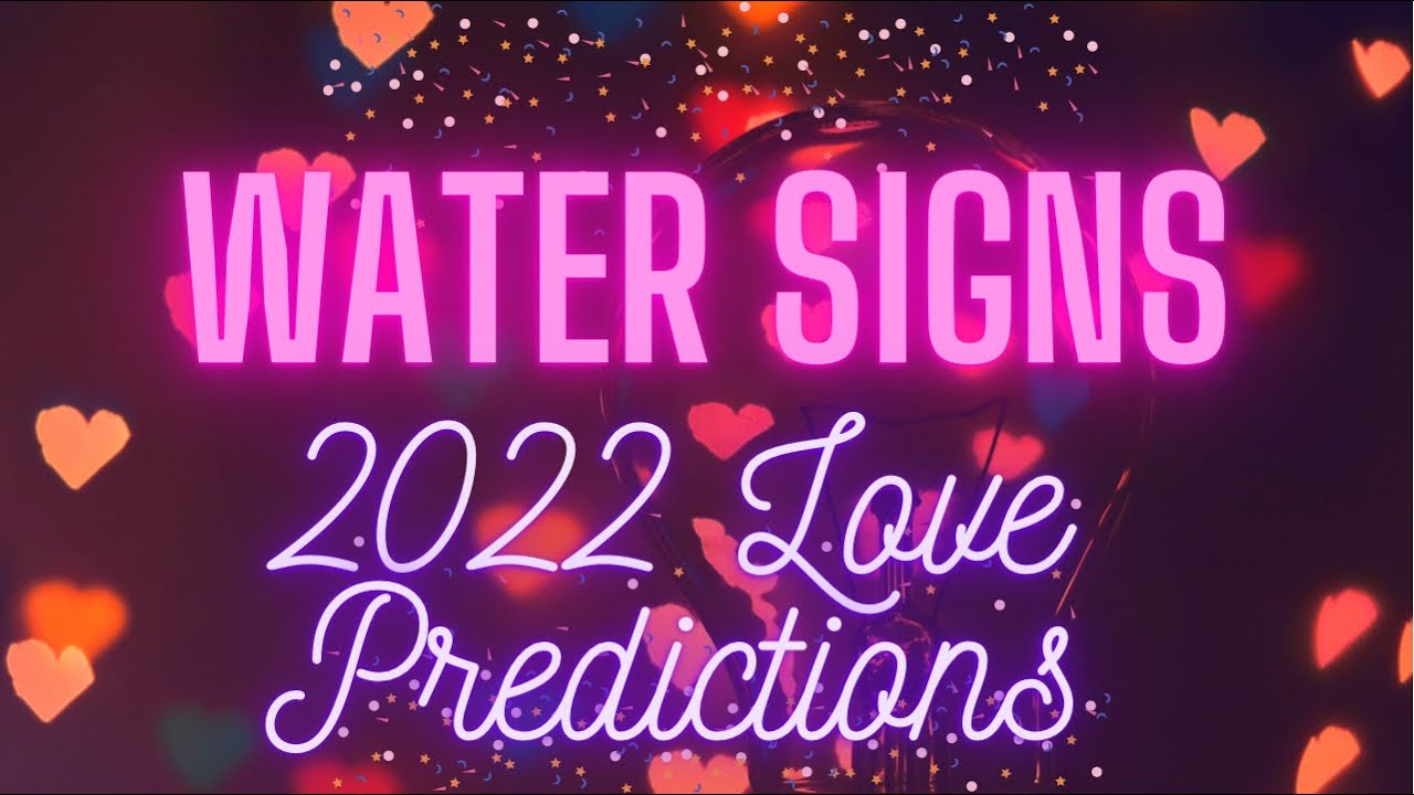 WATER SIGNS (Cancer~Scorpio~Pisces) 2022 Love Predictions❤️❤️❤️