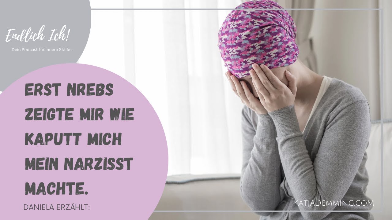 #268 Erst Krebs zeigte mir, wie kaputt mein Narzisst mich machte- Diana erzählt.