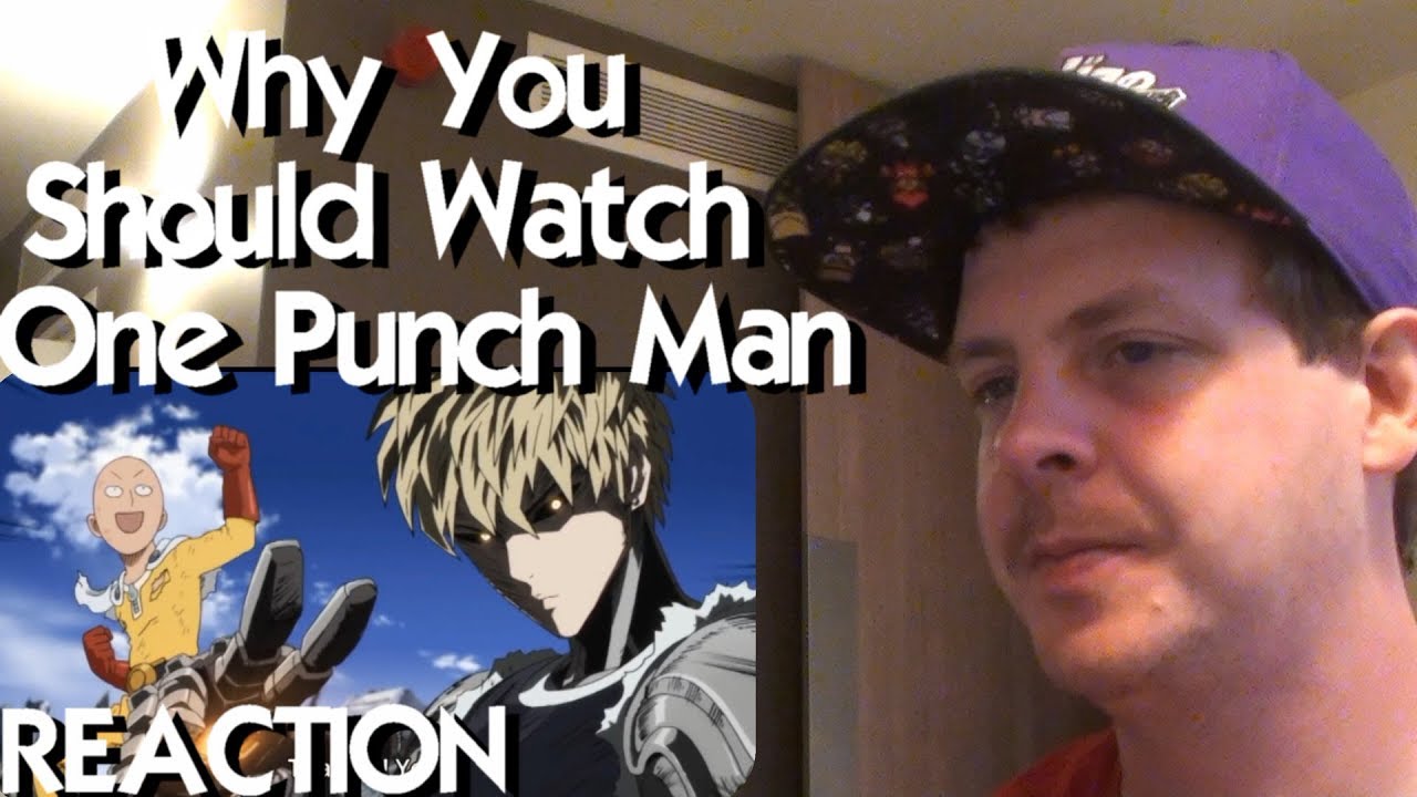 Why you should watch One Punch Man REACTION
