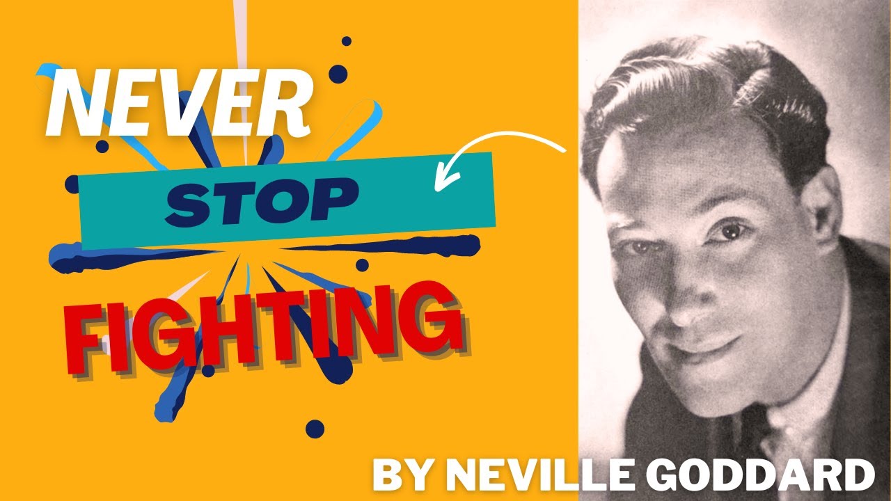 Never Stop Fighting by Neville Goddard