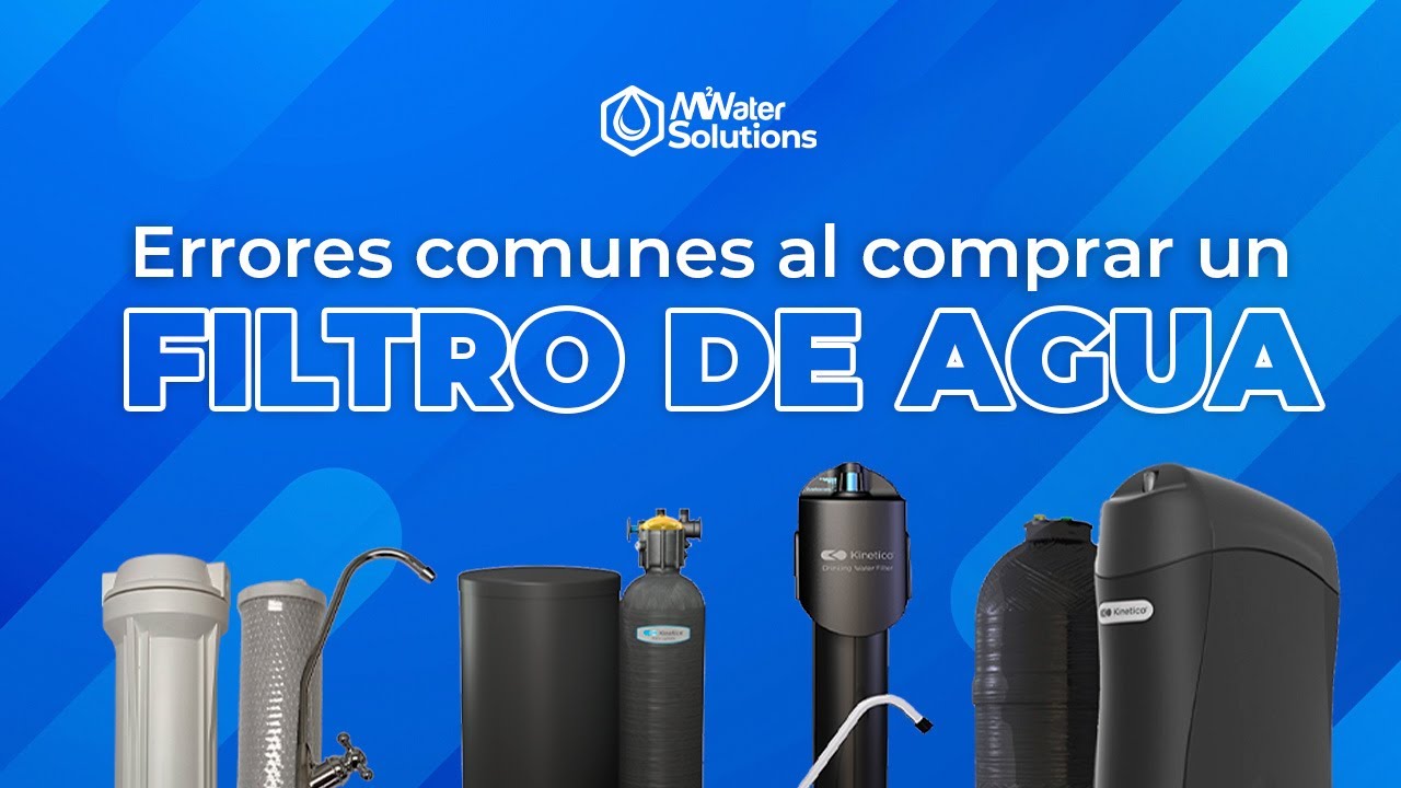 Errores comunes al comprar filtros de agua (y cómo evitarlos)