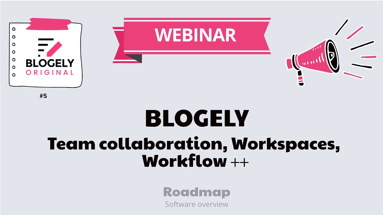 Blogely - discussion of Teams, Workflow, Workspaces, AI ..etc.