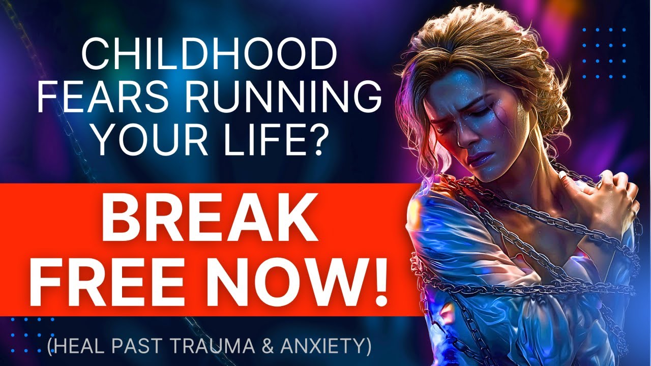 Childhood Fears Running Your Life? (Heal Past Trauma, Anxiety & Break Free NOW!)