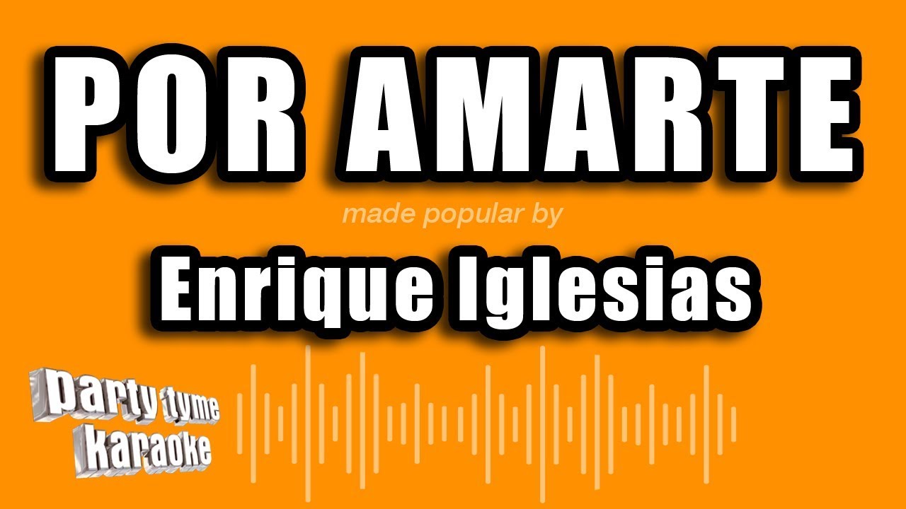 Enrique Iglesias - Por Amarte (Versión Karaoke)