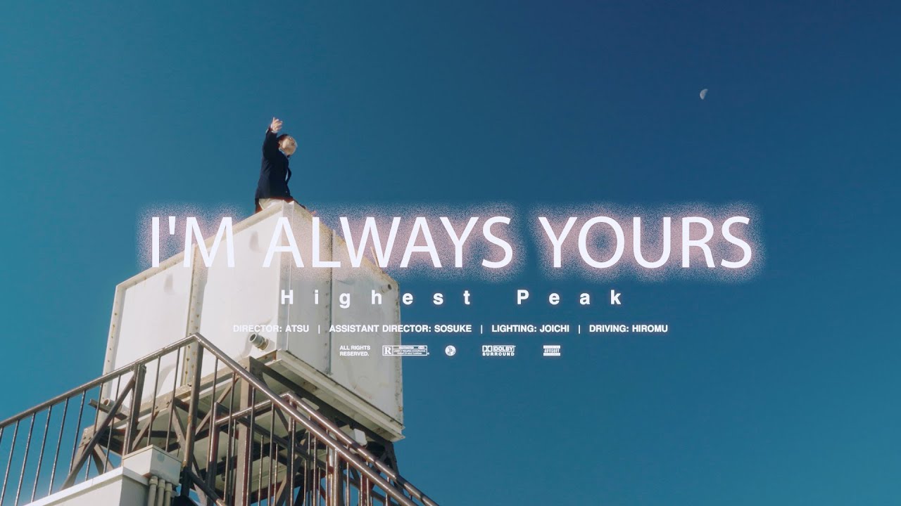 Highest Peak - I'm Always yours(Official Video)