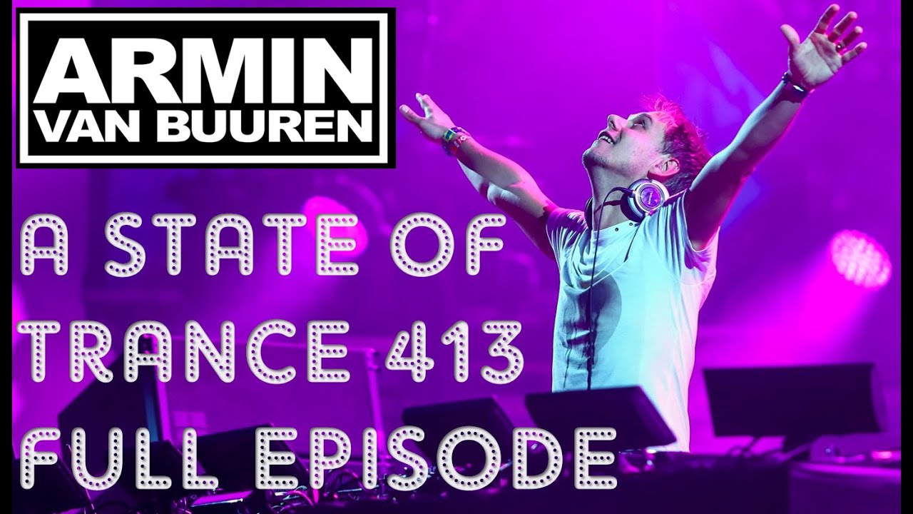 Armin Van Buuren - A State of Trance 413 - Full Episode