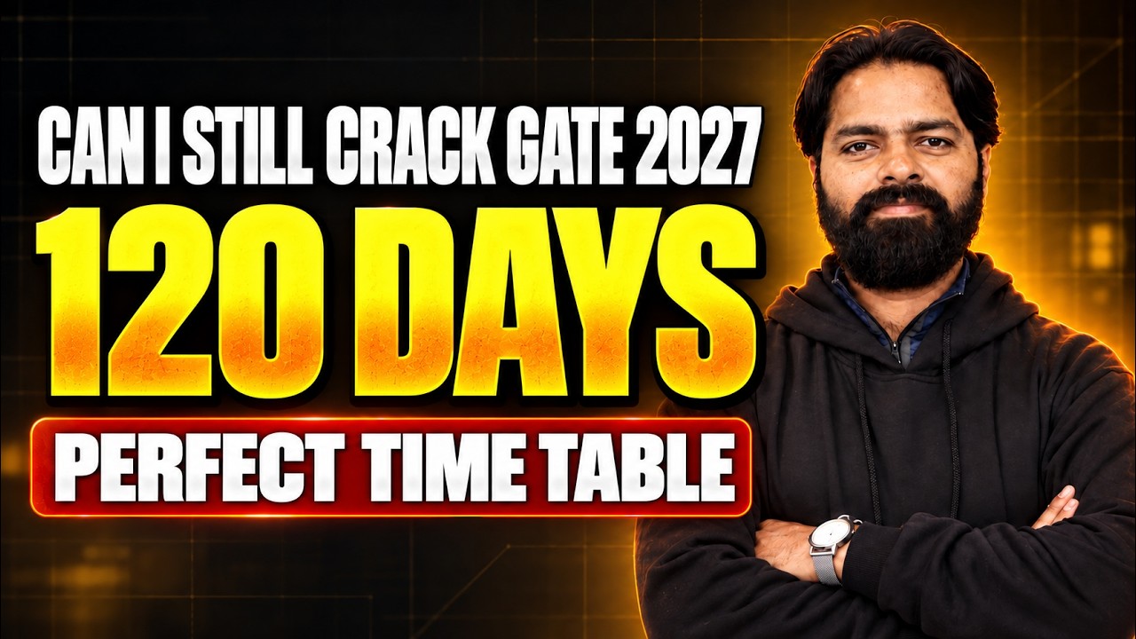 Can You Still Crack GATE 2027 in 120 Days ?  Perfect Study Plan  & Complete Roadmap