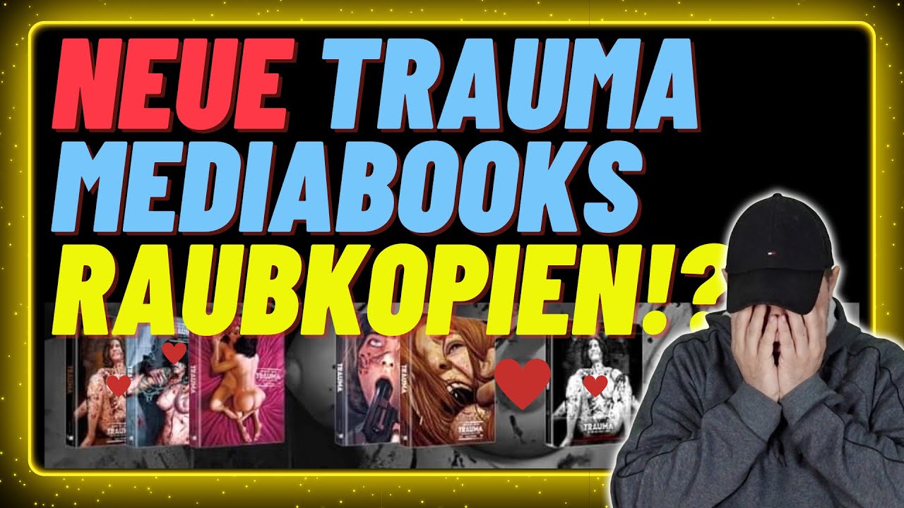 Trauma Mediabook - Neue Mediabooks illegal? Es wird zum Krimi!