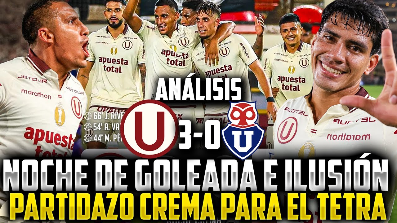 GOLEADA, BAILE E ILUSIÓN | UNIVERSITARIO 3-0 U DE CHILE | ESTE EQUIPO VUELA AL 