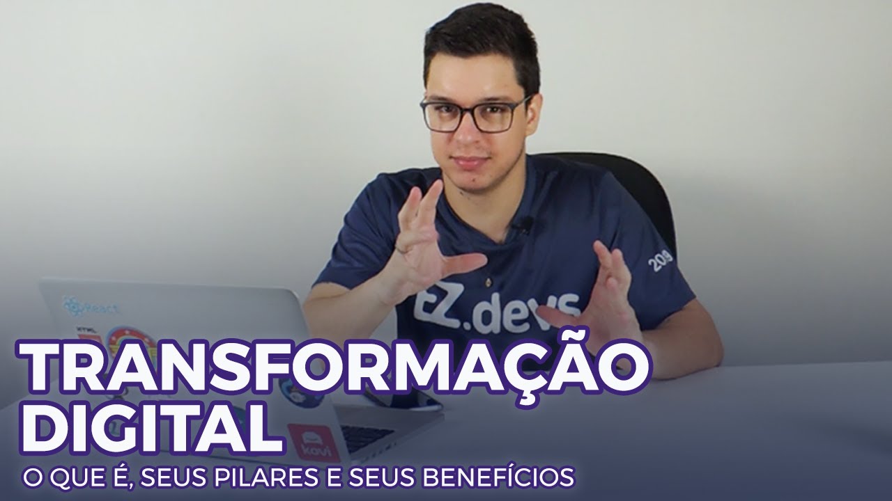 Transformação Digital - O que é, quais os seus pilares e seus benefícios