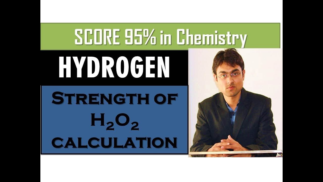 Hydrogen - Strength of H2O2 calculation (Part 11)