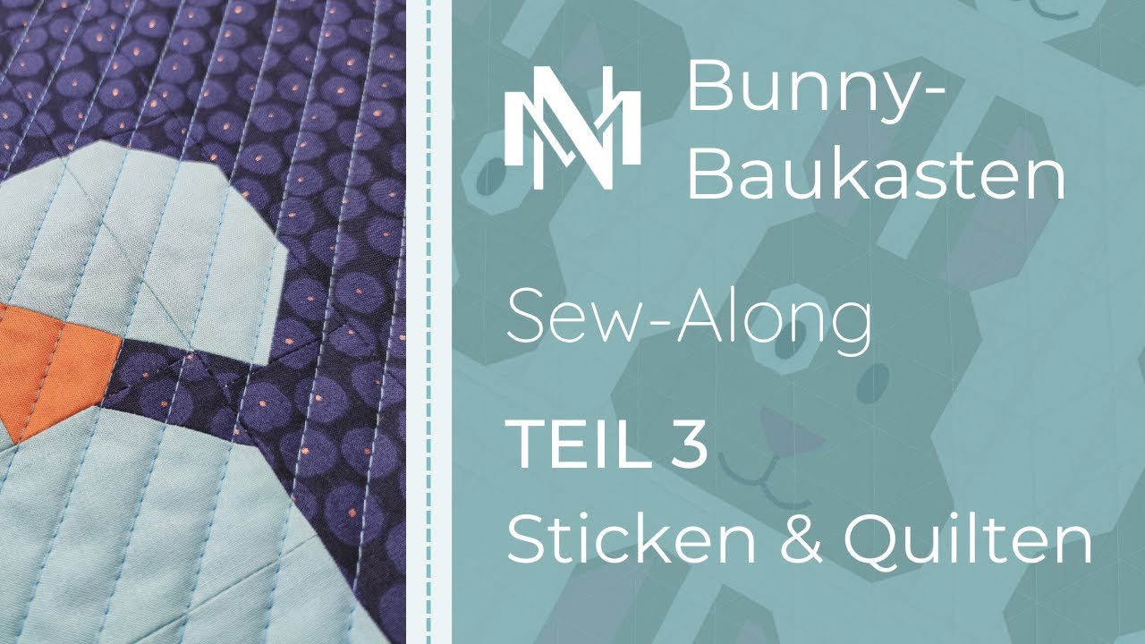 Bunny-Baukasten: Teil 3 Sticken und Quilten