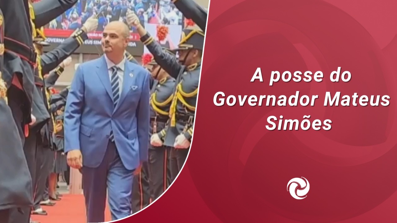 A posse do Governador Mateus Sim&otilde;es