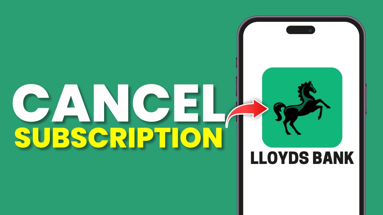 How To Cancel A Subscription On Lloyds Bank (Full Guide)