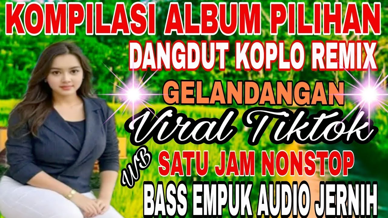 GELANDANGAN/KOMPILASI ALBUM PILIHAN TERBAIK DANGDUT KOPLO REMIX