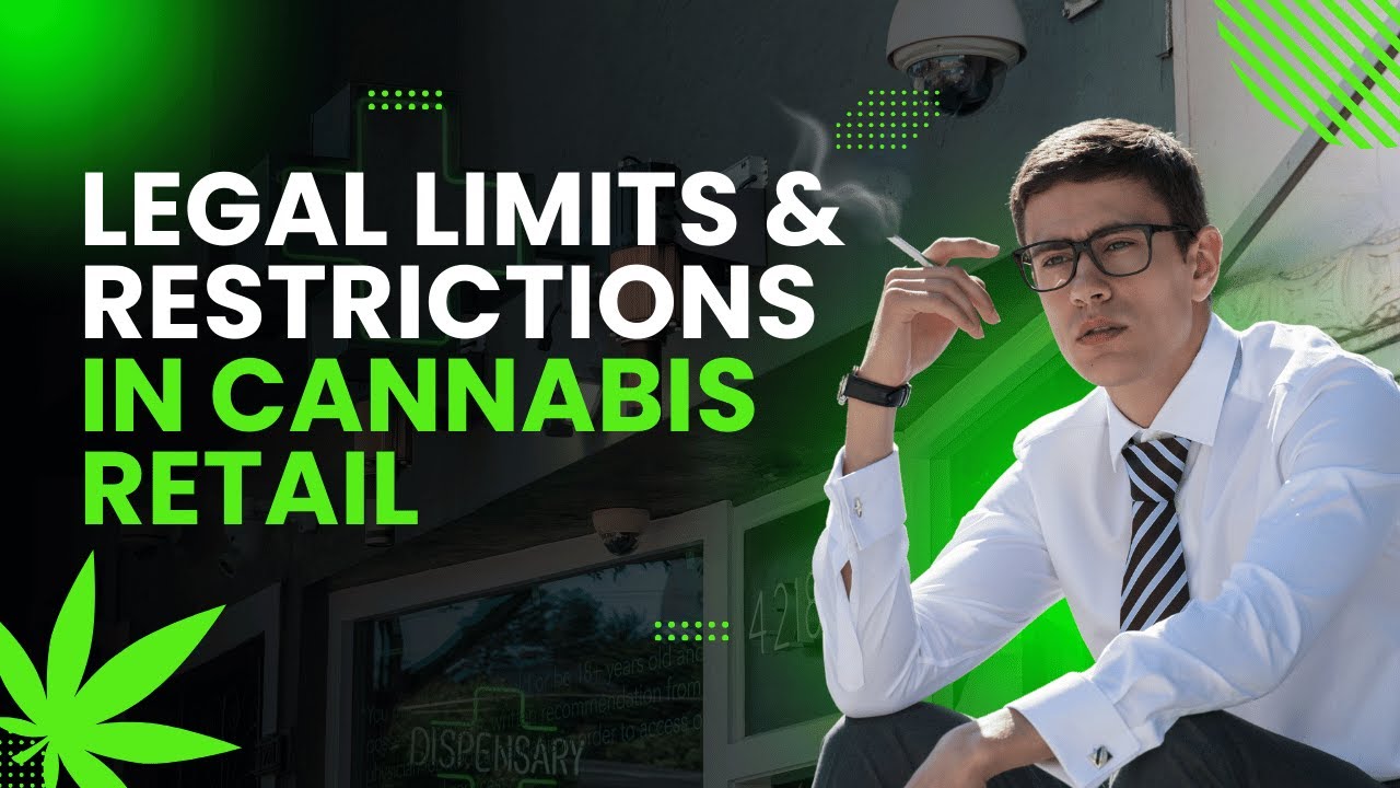 Legal Limits and Restrictions in Cannabis Retail | Hemp Temps University | Free Cannabis Training