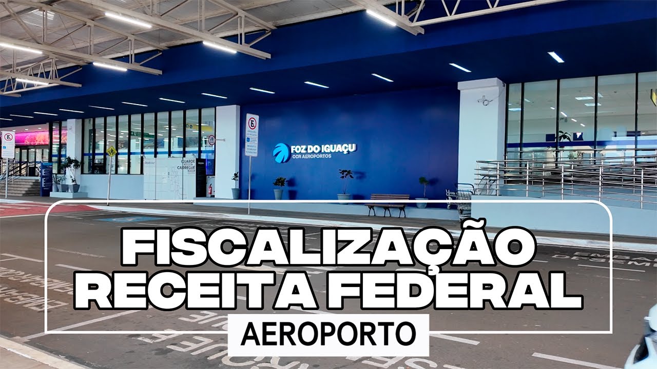 Como é a fiscalização da Receita Federal no aeroporto de Foz do Iguaçu?