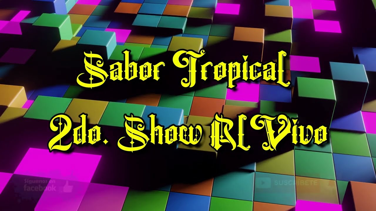 Segundo Show Al Vivo: Sabor Tropical ( Mix variado ) - Santa Cruz - Bolivia 2022