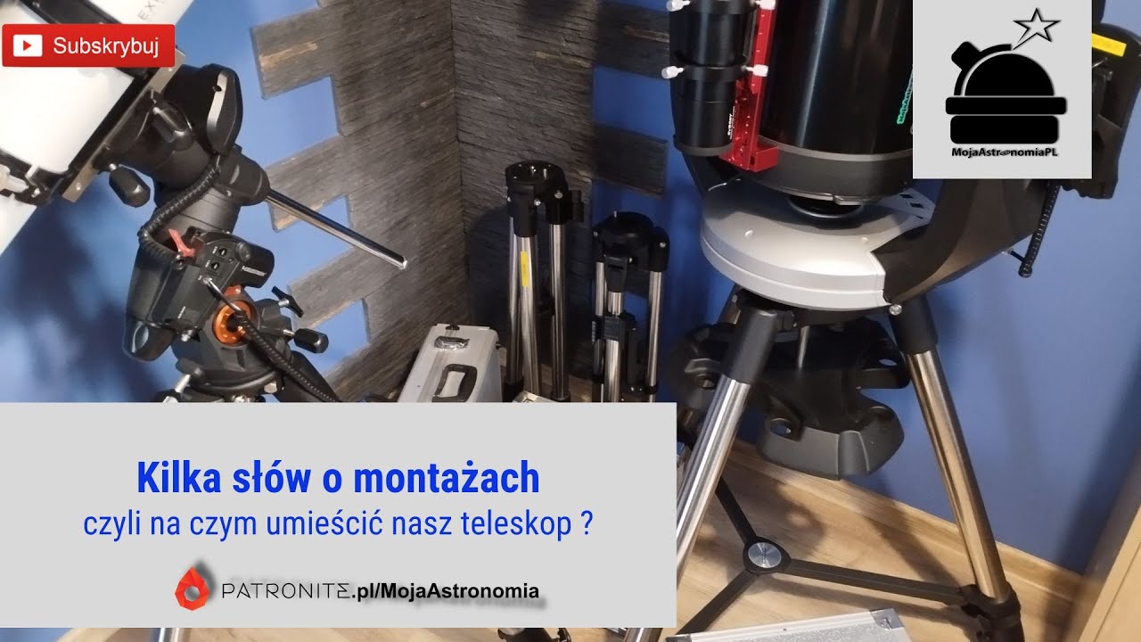 Kilka słów o montażach astronomicznych, czyli na czym umieścić nasz teleskop ?