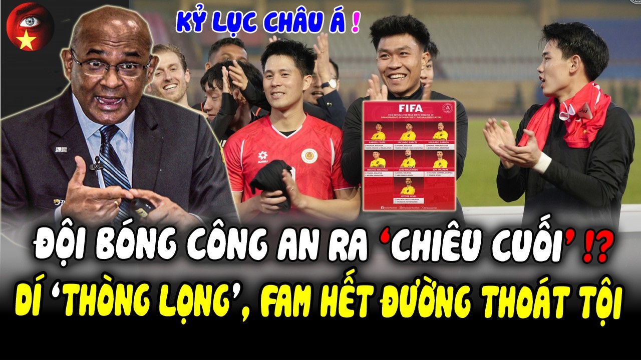 Đội Bóng Công An Đưa Malaysia Vào ‘THÒNG LỌNG’ Hết Đường Thoát Tội, Kỷ Lục Châu Á Cho BĐVN!