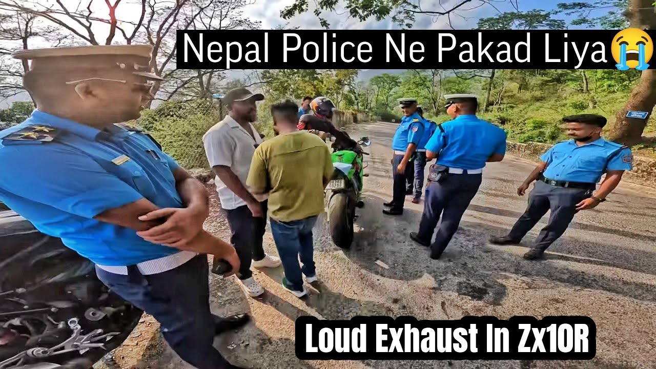 Day 12: Nepal Police Ne Zx10R aur S1000RR  Pakad Liya | Loudest Exhaust 🔊| Bike Seize 😭