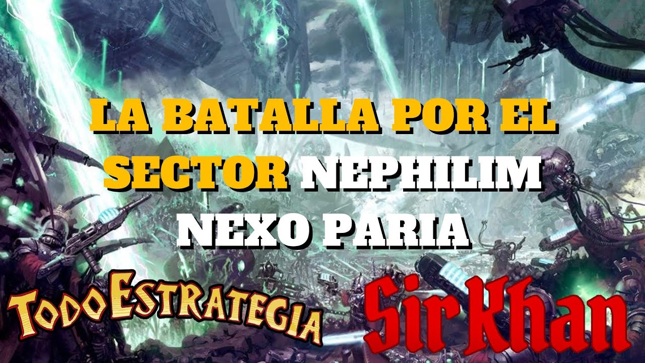 NEXO PARIA BATALLA POR EL SECTOR NEPHILIM CON TODOESTRATEGIA