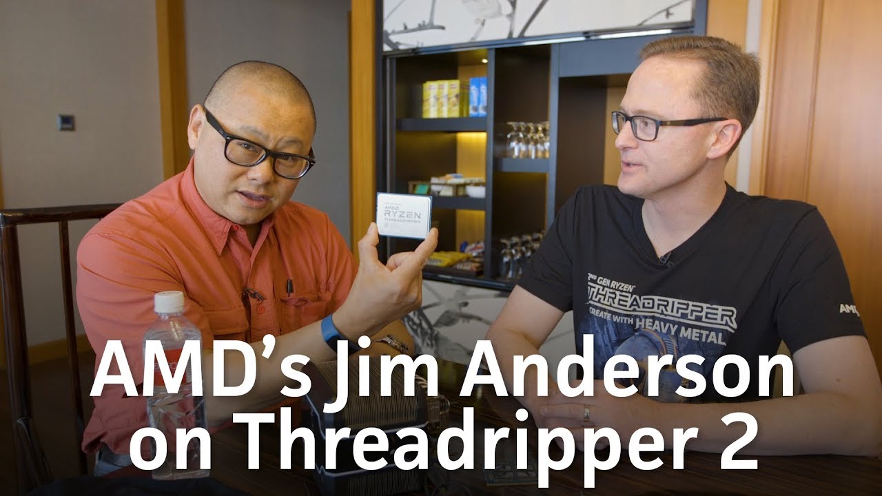 AMD's Jim Anderson discusses 32-core Threadripper 2
