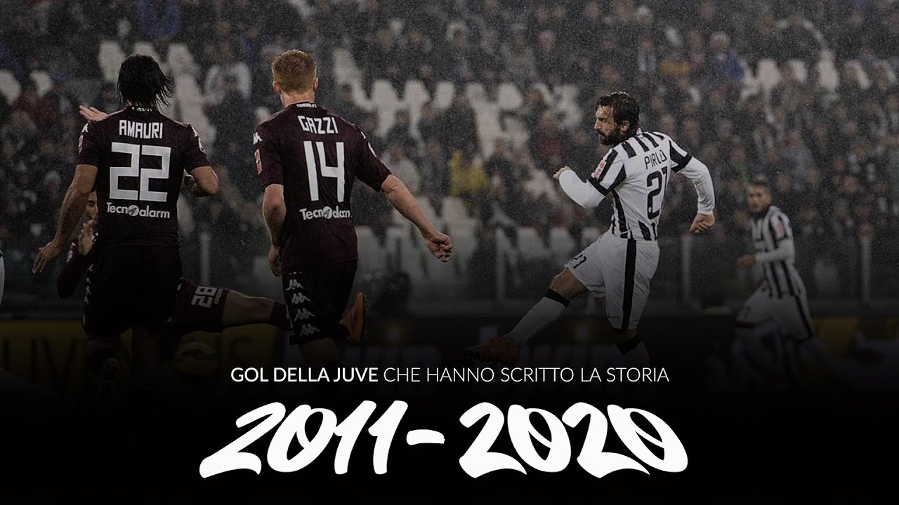 Gol della Juve che hanno scritto la storia | 2011-2020